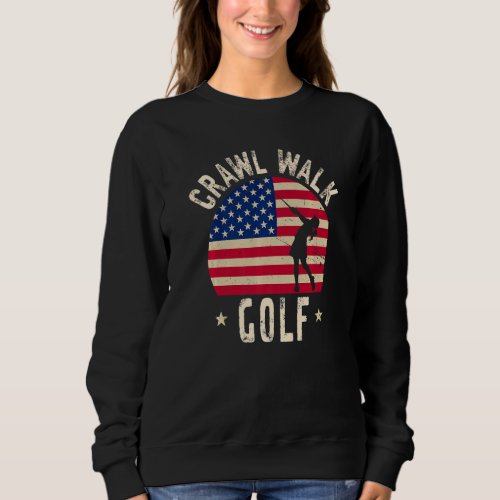 Crawl Walk Golf Club Girl Feeling Buddy Sweatshirt