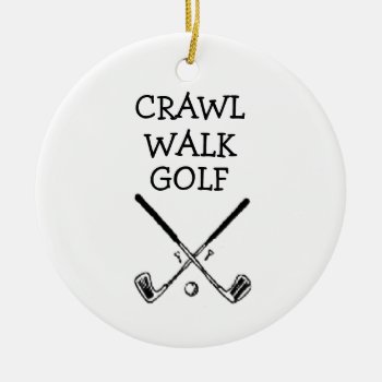Crawl Walk Golf Golfer Golfing Baby Ornament by MoeWampum at Zazzle