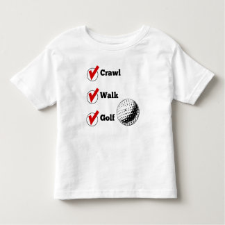 Crawl Walk Golf Toddler T-shirt