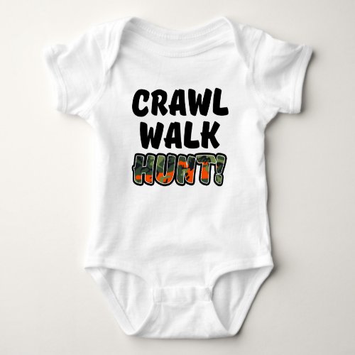 Crawl Walk Hunt Funny Baby camo Baby Bodysuit