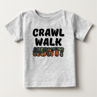 Crawl Walk Hunt Funny Baby Camo Baby T-Shirt