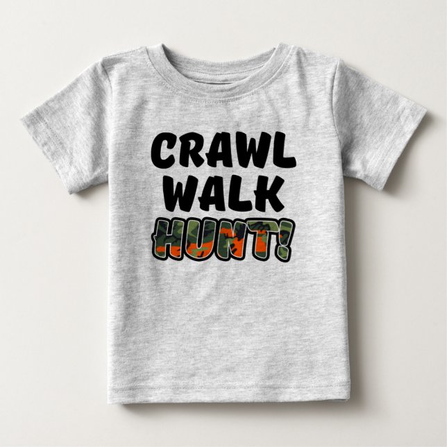 Crawl Walk Hunt Funny Baby Camo Baby T-Shirt (Front)