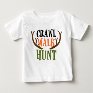 CRAWL, WALK, HUNT Shirt