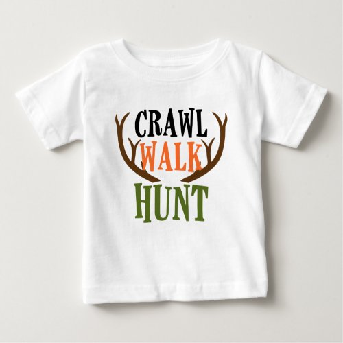 CRAWL WALK HUNT Shirt