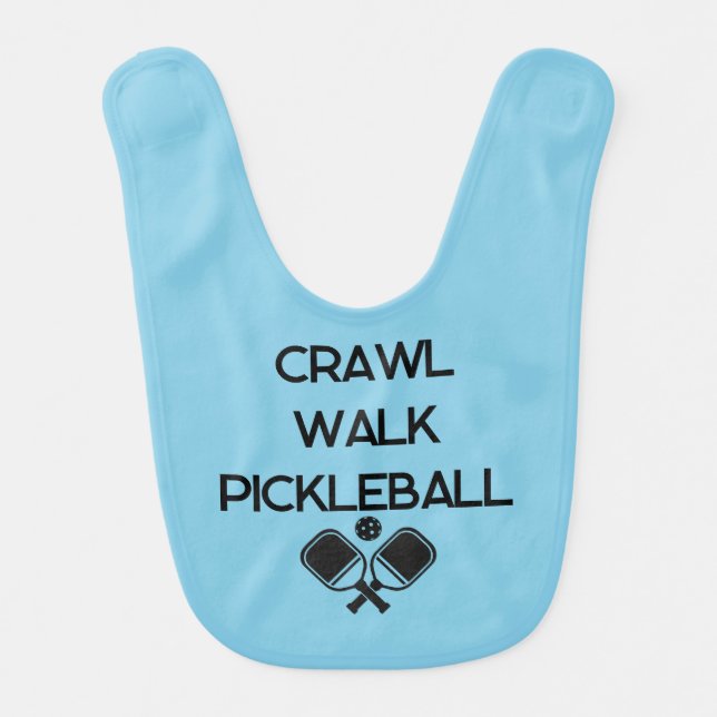 Crawl Walk Pickleball Funny Baby  Bib (Front)