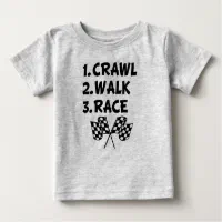 Crawl Walk Race funny baby boy shirt
