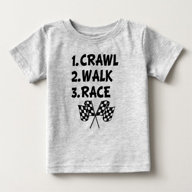 Crawl Walk Race funny baby boy shirt (Front)