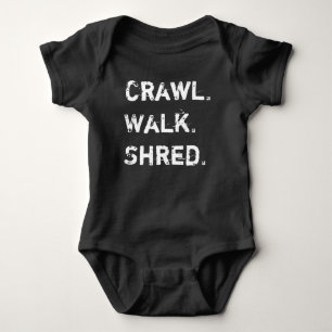 Crawl, Walk, Shred Baby Bodysuit