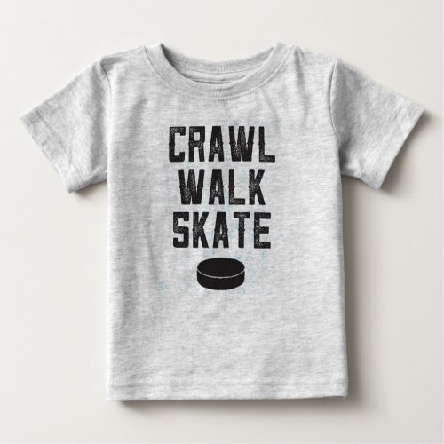 CRAWL WALK SKATE ice hockey baby t_shirt gift