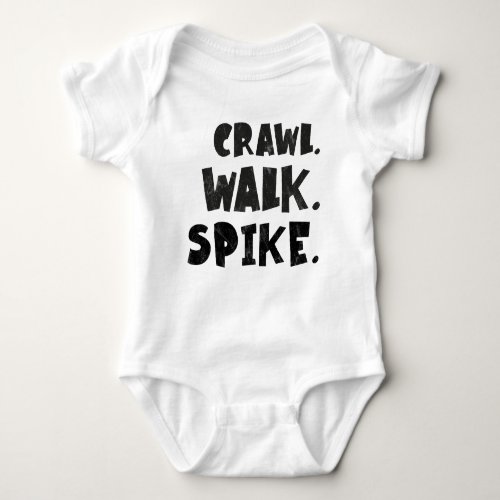 Crawl Walk Spike _ Volleyball Baby Baby Bodysuit