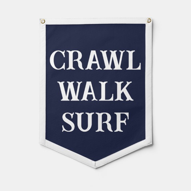 Crawl Walk Surf Pennant (Front)