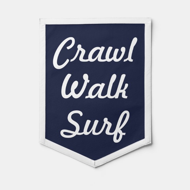 Crawl Walk Surf Pennant (Front)