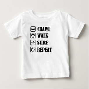 CRAWL WALK SURF REPEAT BABY T-Shirt
