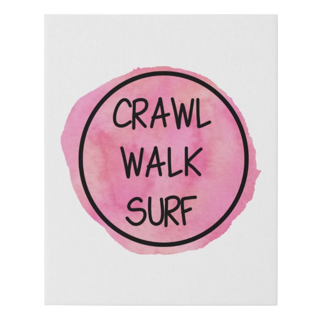 Crawl Walk Surf with Blue Design Faux Canvas Print (Front)