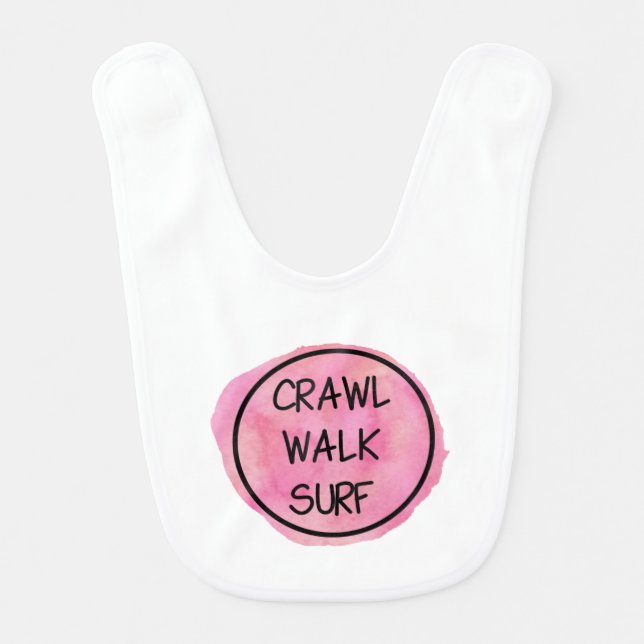 Crawl Walk Surf with Pink  Design Baby Bib (Front)