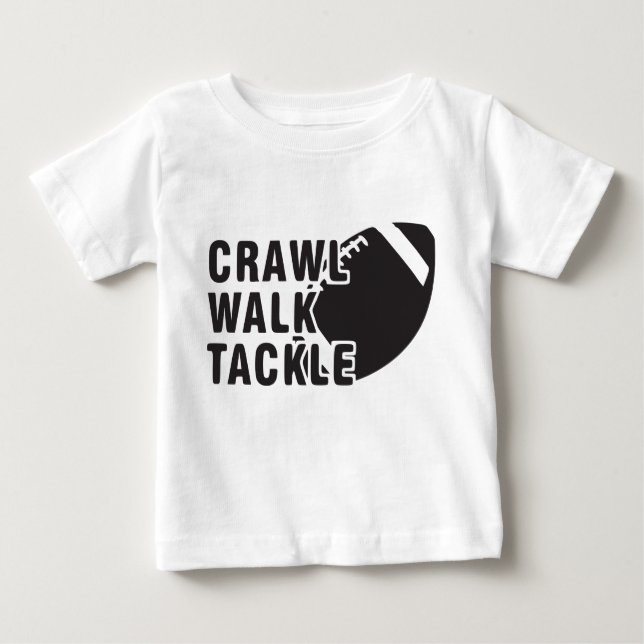 Crawl. Walk. Tackle. Baby T-Shirt (Front)
