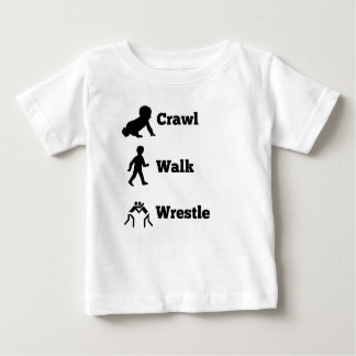 Crawl Walk Wrestle Baby T-Shirt