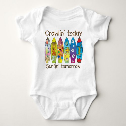 Crawlin todaysurfin tomorrow  Graphic Tee