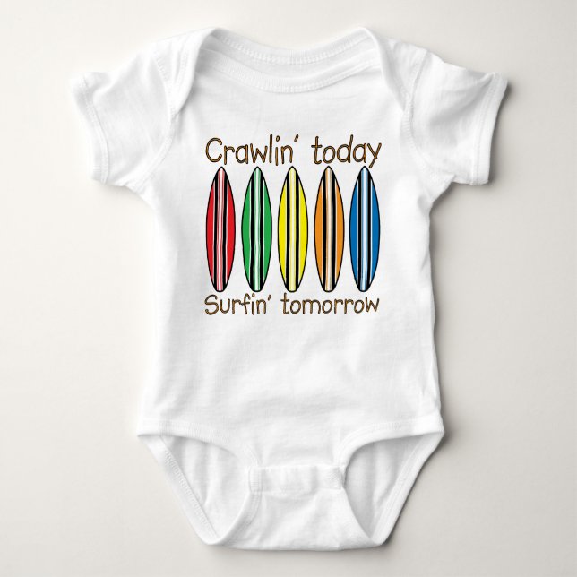 Crawling today Surfing tomorrow Baby Bodysuit (Front)