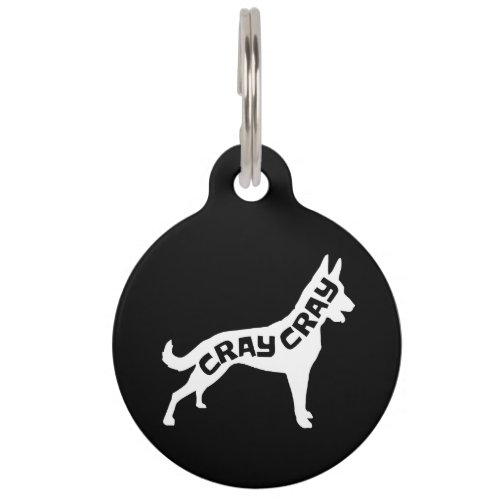 Cray Cray Crazy Belgian Malinois  Pet ID Tag