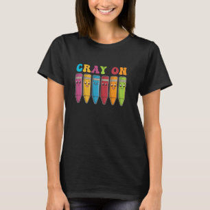 Cray On Colors Child Art - Crayon T-Shirt