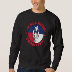 Crayfish Y'all Need Crawfish Boil Crawdad Sweatshirt