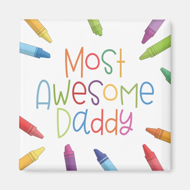 Crayons Most Awesome Daddy Typography | Magnet (Front)