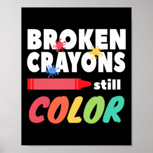 Crayons Still Color Mental Health Awareness Poster