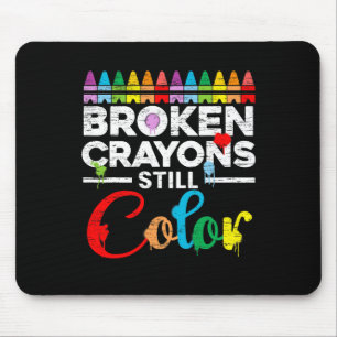 Crayons Still Color Mental Health Awareness Suppor Mouse Pad