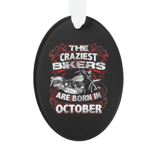 Craziest Bikers Are Born October Motorcycle Lover Ornament