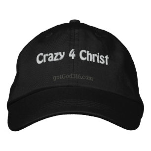 Crazy 4 Christ gotGod316.com Embroidered Baseball Hat