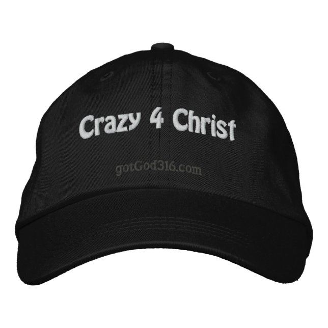 Crazy 4 Christ gotGod316.com Embroidered Baseball Hat (Front)