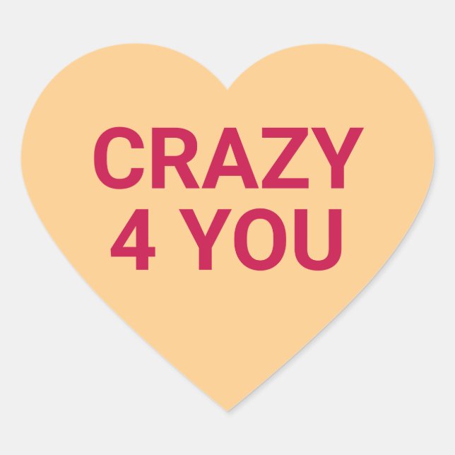 Crazy 4 you fun cute Valentine's Day conversation Heart Sticker (Front)