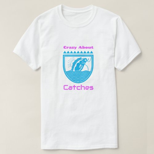 Crazy About Catches  T_Shirt