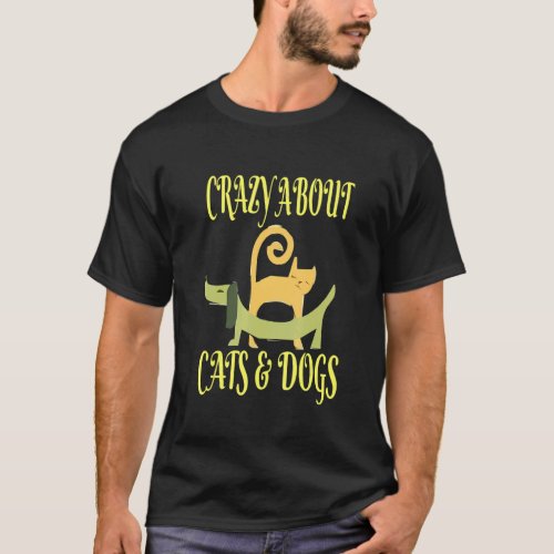 Crazy About Cats And Dogs Pet Cat And Puppy Love T-Shirt