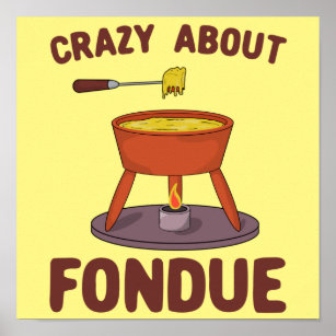 Fondue Posters & Prints Zazzle