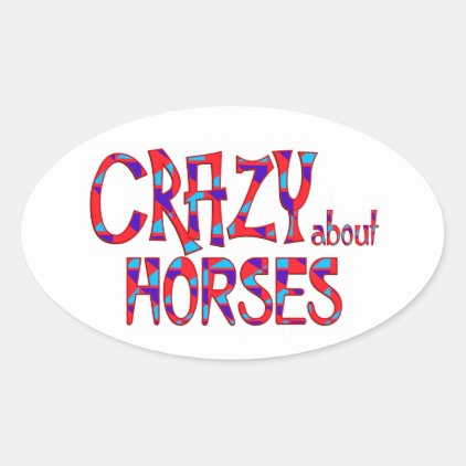 Crazy About Horses Oval Sticker