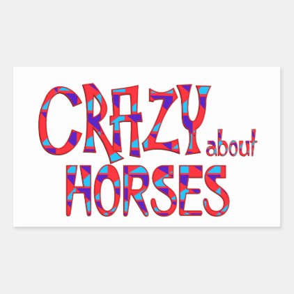 Crazy About Horses Rectangular Sticker