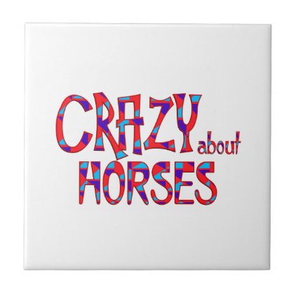 Crazy About Horses Tile