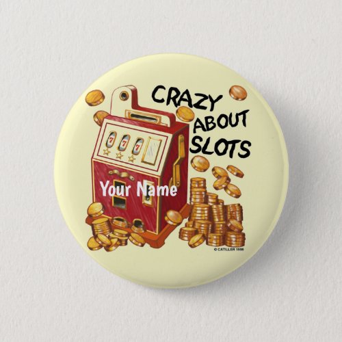 Crazy About Slots custom name pin button