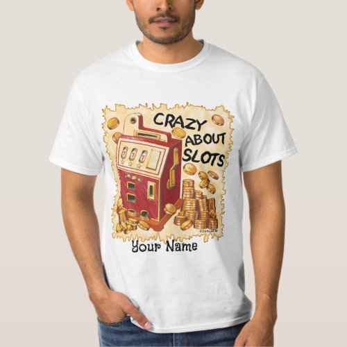 Crazy About Slots custom name  t_shirt