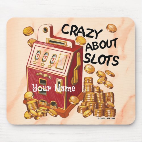 Crazy About Slots Mouse Pad