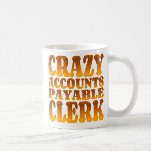 Crazy Accounts Payable Clerk in Gold Coffee Mug