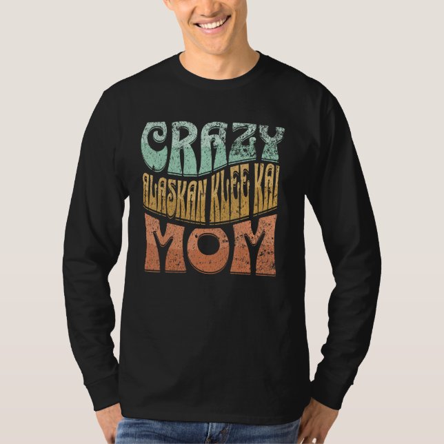 Crazy Alaskan Klee Kai Mom Dog Mom T-Shirt (Front)