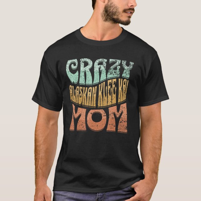 Crazy Alaskan Klee Kai Mom Dog Mom T-Shirt (Front)