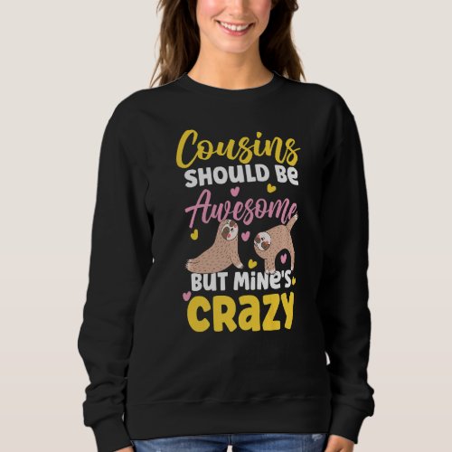 Crazy And Awesome Cousin Two Sloths Sweatshirt