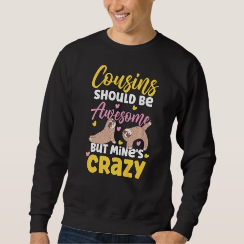 Crazy And Awesome Cousin Two Sloths Sweatshirt