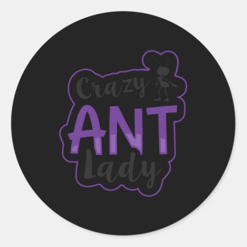 Crazy Ant Lady Ant Keeg Classic Round Sticker