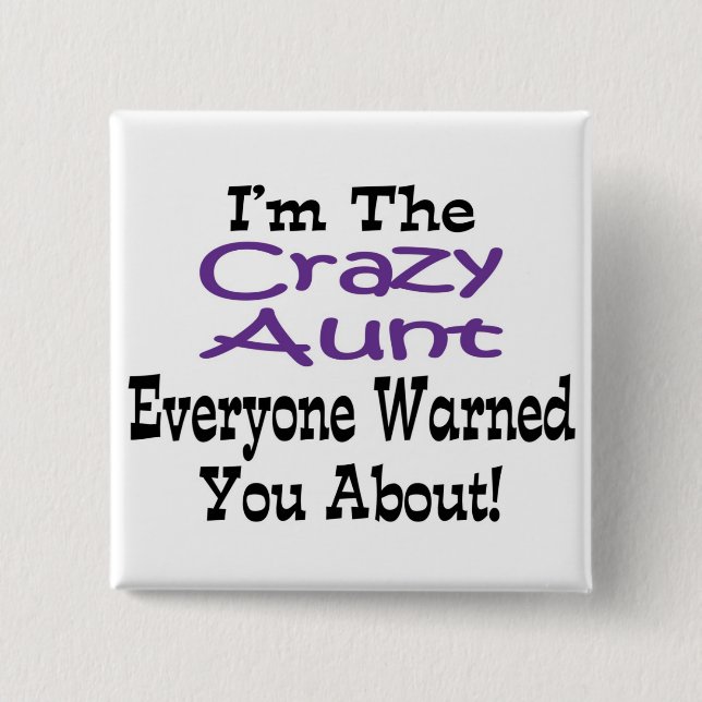 Crazy Aunt Button (Front)