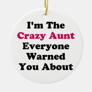 Crazy Aunt Ceramic Ornament